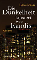 Die Dunkelheit knistert wie Kandis von Hellmuth Opitz Buch bestellen
