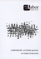 Letternmusik - ein drama giocoso von Andrascz J. Weigoni bestellen