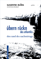 übern rückn des atlantiks den rand des nachmittags von Susanne Eules Buch bestellen - FIXPOETRY.Verlag