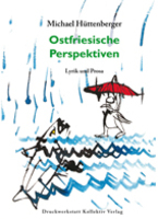 Ostfriesische Perspektiven von Michael Hüttenberger Druckwerkstatt Kollektiv Verlag