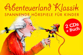 Abenteuerland Klassik - Mozart mit Feuermaus - 2 CDs mit Buch