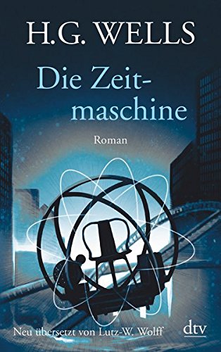 H. G. Wells - Die Zeitmaschine