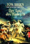 Tom Arden - Der Tanz des Harlekin (Der Kreis des Orokon Band 1)