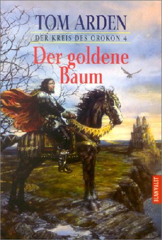 Tom Arden - Der goldene Baum (Der Kreis des Orokon Band 4)