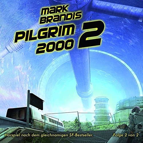 Mark Brandis: Pilgrim 2000. Teil 2 von 2 (Folge 14) 