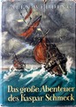 Das große Abenteuer des Kaspar Schmeck. Ein Roman für die Jugend. 6., unveränd. Aufl. Illustr. v. Herbert Reschke.. - Wedding, Alex (d. i. Grete Weiskopf)