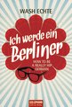 Wash Echte in Hamburg: Ich werde ein Berliner