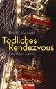 Beate Maxian: Tödliches Rendezvous