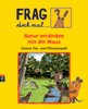 Sabine Dahm: Frag doch mal ... die Maus! Natur entdecken mit der Maus
