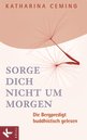 Katharina Ceming in M&uuml;nchen: Sorge dich nicht um morgen