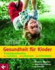 Dr. med. Herbert Renz-Polster in Weimar: Gesundheit f&uuml;r Kinder: Kinderkrankheiten verh&uuml;ten, erkennen, behandeln