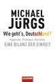 Michael J&uuml;rgs: Wie geht's, Deutschland?