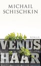 Michail Schischkin: Venushaar