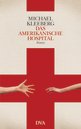 Michael Kleeberg: Das amerikanische Hospital