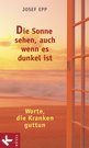 Josef Epp in Seeg: Die Sonne sehen, auch wenn es dunkel ist