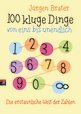 J&uuml;rgen Brater in &ouml;hringen: 100 kluge Dinge von eins bis unendlich
