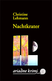Christine Lehmann in Aach: Nachtkrater (criminale 2009)