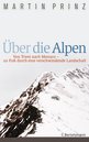 Martin Prinz in Elmau-Klais: &uuml;ber die Alpen