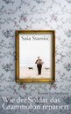 Saša Stanišic: Wie der Soldat das Grammofon repariert