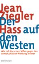 Jean Ziegler: Der Hass auf den Westen
