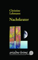 Christine Lehmann in Berlin: Nachtkrater (in der Sternwarte) - Krankheitsbedingt muss die Lesung leider ohne die Autorin stattfinden!