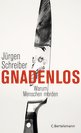 J&uuml;rgen Schreiber: Gnadenlos