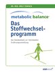 Dr. med. Dr. med. Wolf Funfack in Straubing: Metabolic Balance - Das Stoffwechselprogramm