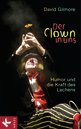 David Gilmore in B&ouml;sdorf: Der Clown in uns