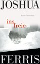 Joshua Ferris in Frankfurt: Ins Freie
