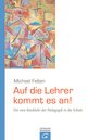 Michael Felten: Auf die Lehrer kommt es an!