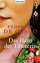 Federica de Cesco: Das Haus der Tibeterin