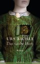 Urs Richle: Das taube Herz