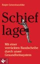 Ralph Geisenhansl&#252;ke in Berlin: Schieflage - Mit einer verr&#252;ckten Bandscheibe durch unser Gesundheitssystem