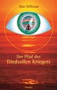 Dan Millman: Der Pfad des friedvollen Kriegers