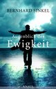 Bernhard Sinkel: Augenblick der Ewigkeit