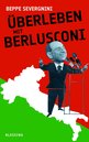 Beppe Severgnini: &uuml;berleben mit Berlusconi