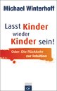 Michael Winterhoff in Maria-Laach: Lasst Kinder wieder Kinder sein!