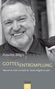 Anselm Bilgri in Siegburg: Gottesentrümplung