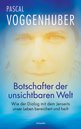 Pascal Voggenhuber in Hannover: Botschafter der unsichtbaren Welt