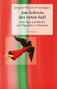J.W. Frembgen in Bonn: Am Schrein des roten Sufi