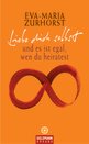 Eva-Maria Zurhorst: Liebe dich selbst und es ist egal, wen du heiratest