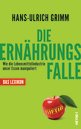 Hans-Ulrich Grimm in Hannover: Die Ern&auml;hrungsfalle