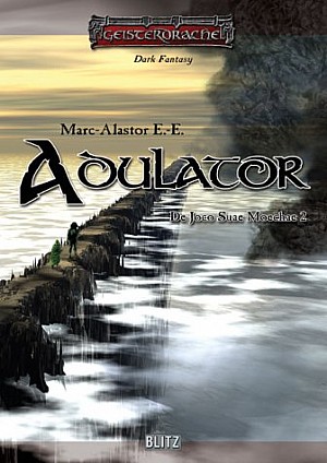 Adulator - De Joco Suae Moechae 2 von Marc-Alastor E.-E.