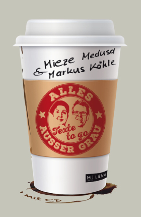 Mieze Medusa & Markus Köhle - Alles außer grau - Texte to go