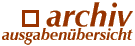 Archiv (Ausgabenübersicht)