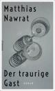 Cover: Matthias Nawrat. Der traurige Gast. Rowohlt Verlag, Reinbek bei Hamburg, 2019.