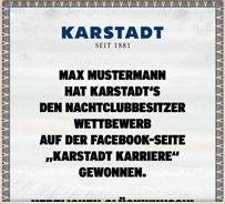 Max Mustermann hat Karstadts den Nachtclubbesitzer Wettbewerb auf der Facebook-Seite Karstadt Karriere gewonnen Max Mustermann hat Karstadts den Nachtclubbesitzer Wettbewerb auf der Facebook-Seite Karstadt Karriere gewonnen
