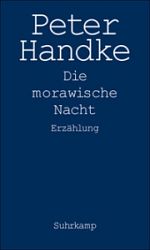 Peter Handke | Die morawische Nacht