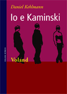 Daniel Kehlmann | Io e Kaminski