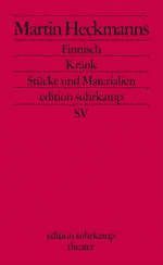 Martin Heckmanns | Finnisch. Kränk. Stücke und Materialien. 